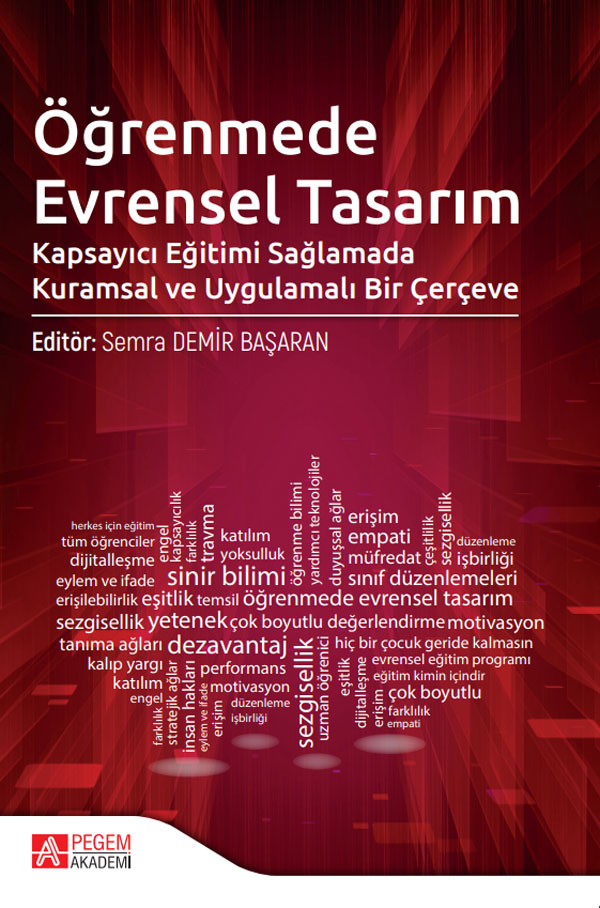 Öğrenmede Evrensel Tasarım Kapsayıcı Eğitimi Sağlamada Kuramsal ve Uygulamalı Bir Çerçeve Öğrenmede Evrensel Tasarım Kapsayıcı Eğitimi Sağlamada Kuramsal ve Uygulamalı Bir Çerçeve