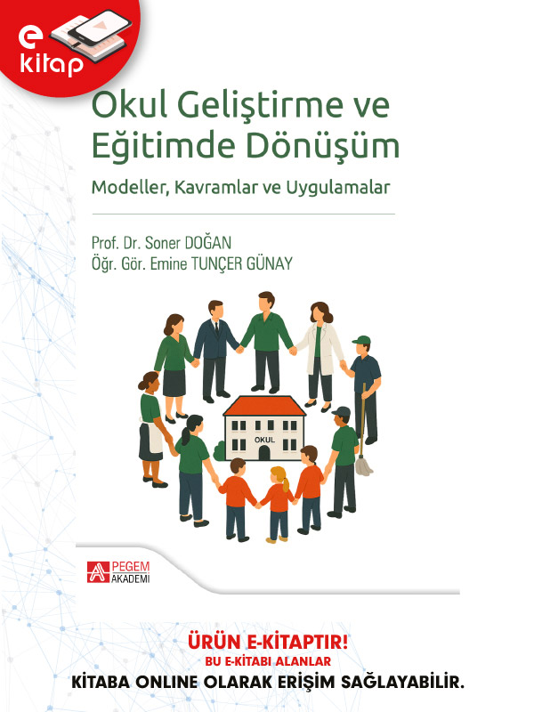 Okul Geliştirme ve Eğitimde Dönüşüm Modeller Kavramlar ve Uygulamalar (e-kitap)