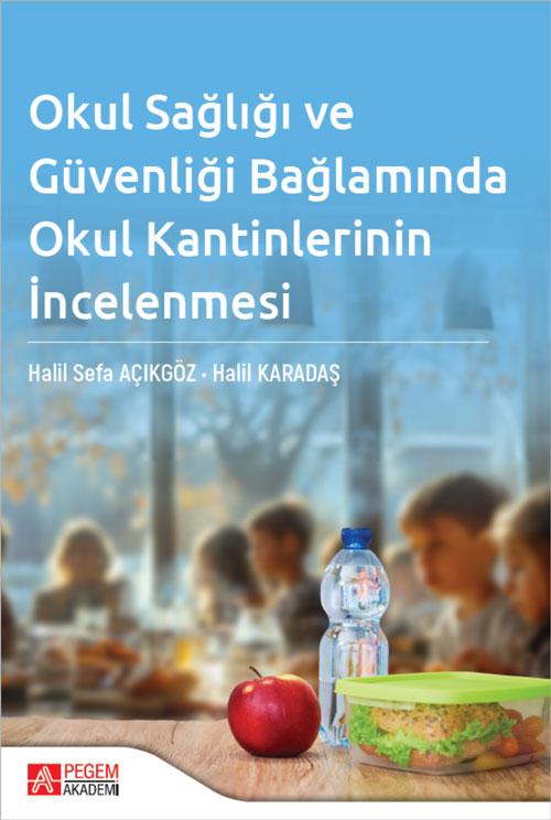 Okul Sağlığı ve Güvenliği Bağlamında Okul Kantinlerinin İncelenmesi Okul Sağlığı ve Güvenliği Bağlamında Okul Kantinlerinin İncelenmesi