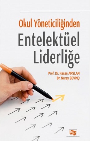 Okul Yöneticiliğinden Entelektüel Liderliğe Okul Yöneticiliğinden Entelektüel Liderliğe
