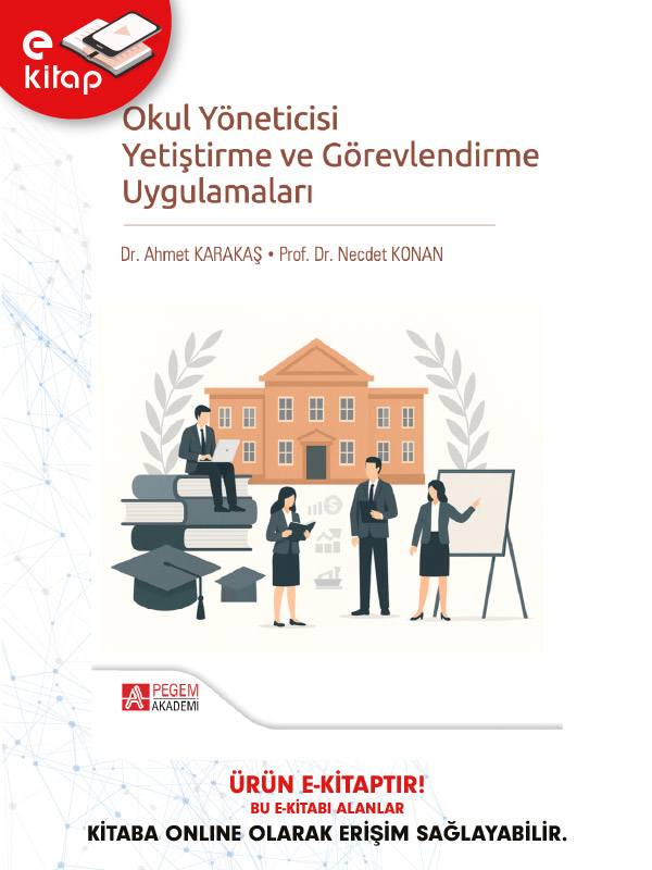 Okul Yöneticisi Yetiştirme ve Görevlendirme Uygulamaları (e-kitap) Okul Yöneticisi Yetiştirme ve Görevlendirme Uygulamaları (e-kitap)