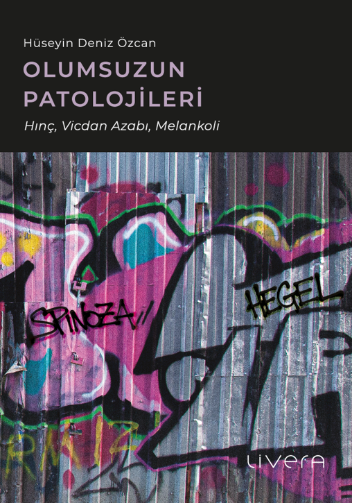 Olumsuzun Patolojileri - Hınç, Vicdan Azabı, Melankoli