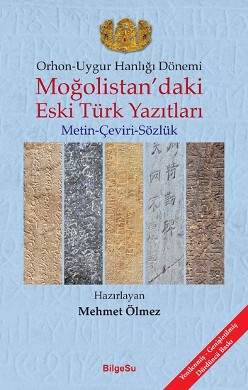 Orhon - Uygur Hanlığı Dönemi - Moğolistan’daki Eski Türk Yazıtları Orhon - Uygur Hanlığı Dönemi - Moğolistan’daki Eski Türk Yazıtları