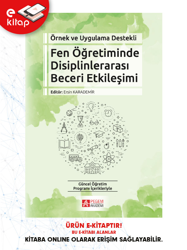 Örnek ve Uygulama Destekli Fen Öğretiminde Disiplinlerarası Beceri Etkileşimi (e-kitap) Örnek ve Uygulama Destekli Fen Öğretiminde Disiplinlerarası Beceri Etkileşimi (e-kitap)