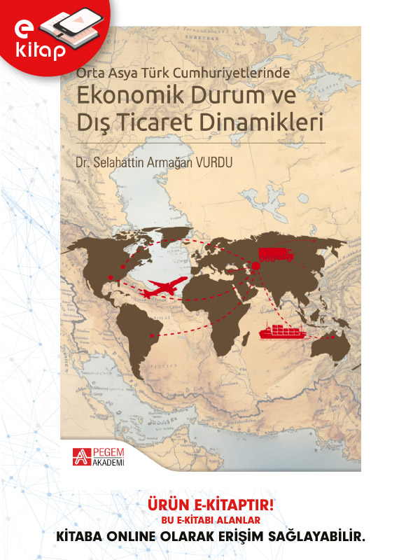 Orta Asya Türk Cumhuriyetlerinde Ekonomik Durum ve Dış Ticaret Dinamikleri (e-kitap)