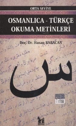 Osmanlıca-Türkçe Okuma Metinleri - Orta Seviye-4