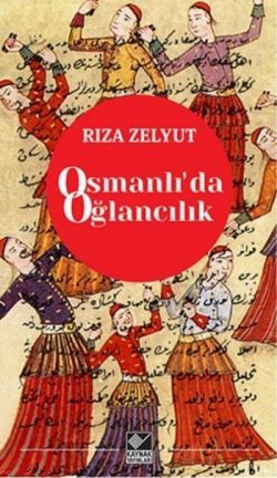 Osmanlı’da Oğlancılık