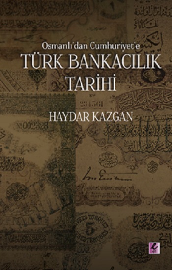 Osmanlı’dan Cumhuriyet’e Türk Bankacılık Tarihi