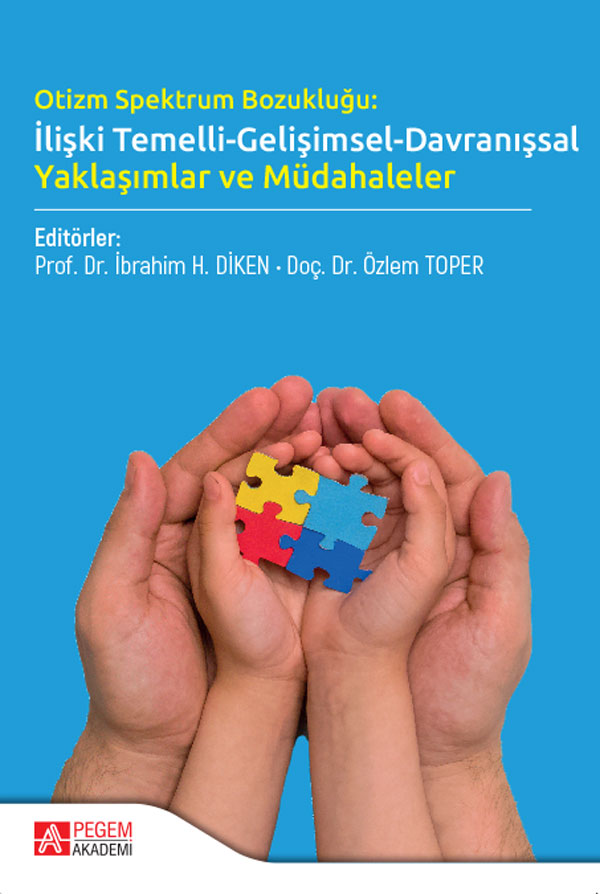 Otizm Spektrum Bozukluğu:İlişki Temelli-Gelişimsel-Davranışsal Yaklaşımlar ve Müdahaleler