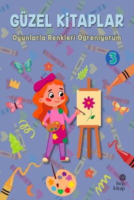 Oyunlarla Renkleri Öğreniyorum - Güzel Kitaplar 3 Oyunlarla Renkleri Öğreniyorum - Güzel Kitaplar 3