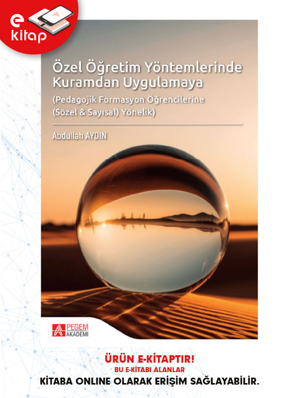 Özel Öğretim Yöntemlerinde Kuramdan Uygulamaya Pedagojik Formasyon Öğrencilerine Sözel & Sayısal Yönelik (e-kitap) Özel Öğretim Yöntemlerinde Kuramdan Uygulamaya Pedagojik Formasyon Öğrencilerine Sözel & Sayısal Yönelik (e-kitap)