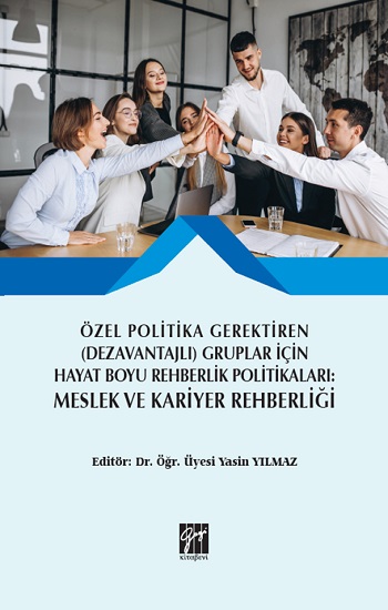 Özel Politika Gerektiren (Dezavantajlı) Gruplar için Hayat Boyu Rehberlik Politikaları Meslek ve Kariyer Rehberliği Özel Politika Gerektiren (Dezavantajlı) Gruplar için Hayat Boyu Rehberlik Politikaları Meslek ve Kariyer Rehberliği