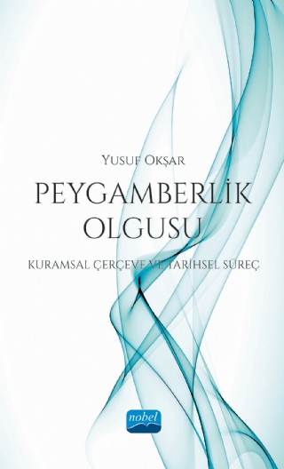 PEYGAMBERLİK OLGUSU (Kuramsal Çerçeve ve Tarihsel Süreç)