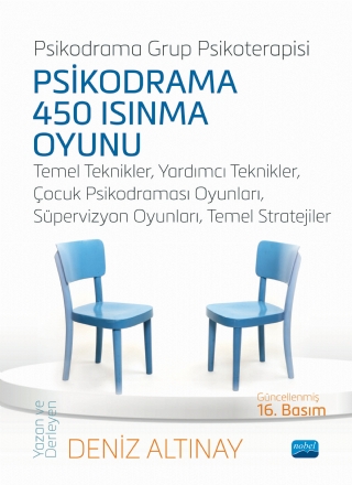 PSİKODRAMA 450 ISINMA OYUNU - Temel Teknikler, Yardımcı Teknikler, Çocuk Psikodraması Oyunları, Süpervizyon Oyunları, Temel Stratejiler