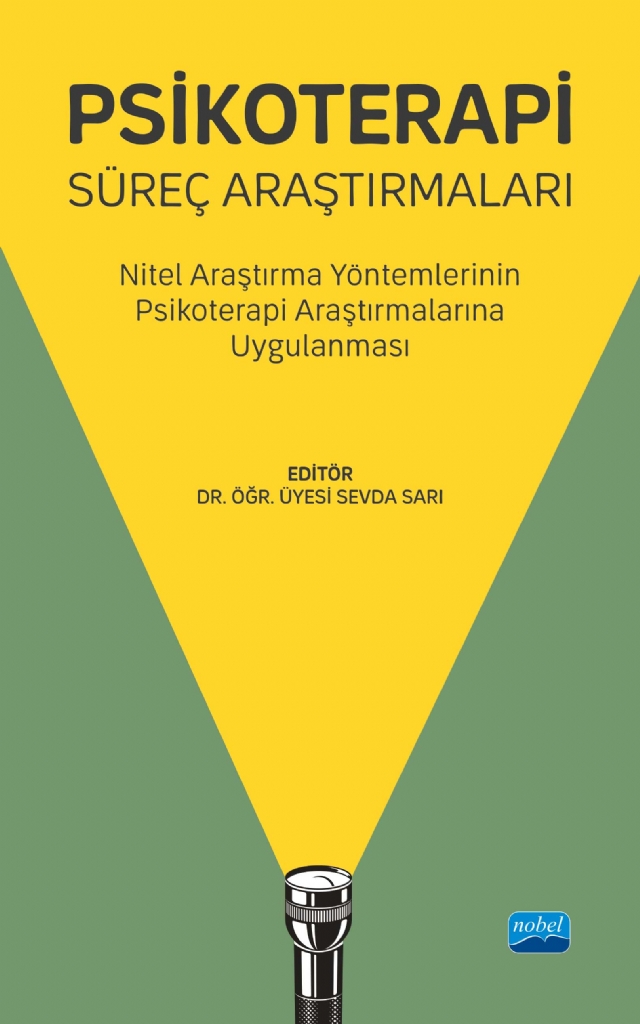 PSİKOTERAPİ SÜREÇ ARAŞTIRMALARI - Nitel Araştırma Yöntemlerinin Psikoterapi Araştırmalarına Uygulanması