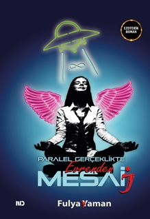 Paralel Gerçeklikte Mesai – Evrenden Mesaj