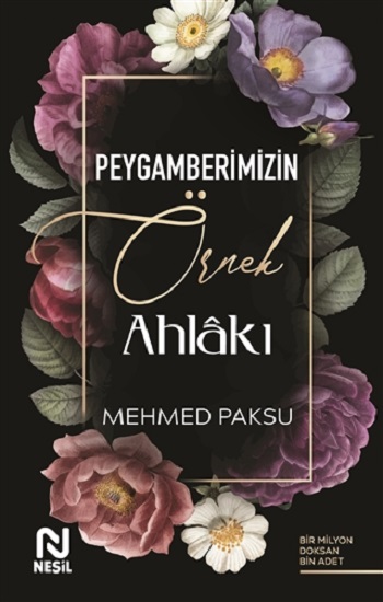 Peygamberimizin Örnek Ahlakı Peygamberimizin Örnek Ahlakı