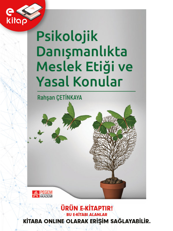 Psikolojik Danışmanlıkta Meslek Etiği ve Yasal Konular (e-kitap) Psikolojik Danışmanlıkta Meslek Etiği ve Yasal Konular (e-kitap)