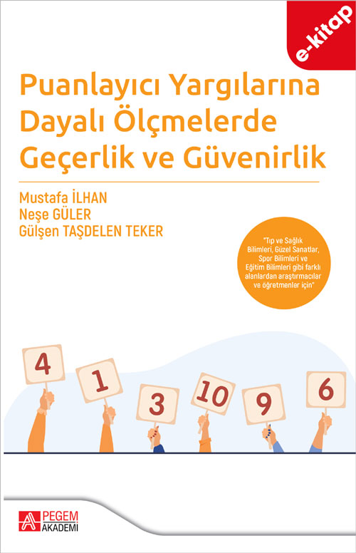 Puanlayıcı Yargılarına Dayalı Ölçmelerde Geçerlik ve Güvenirlik (e-kitap) Puanlayıcı Yargılarına Dayalı Ölçmelerde Geçerlik ve Güvenirlik (e-kitap)