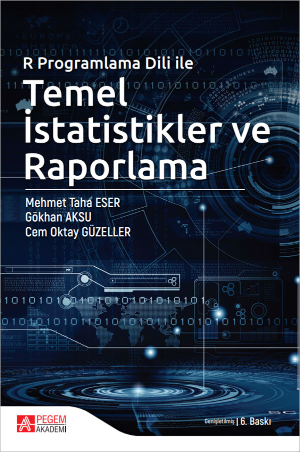 R Programlama Dili ile Temel İstatistikler ve Raporlama R Programlama Dili ile Temel İstatistikler ve Raporlama