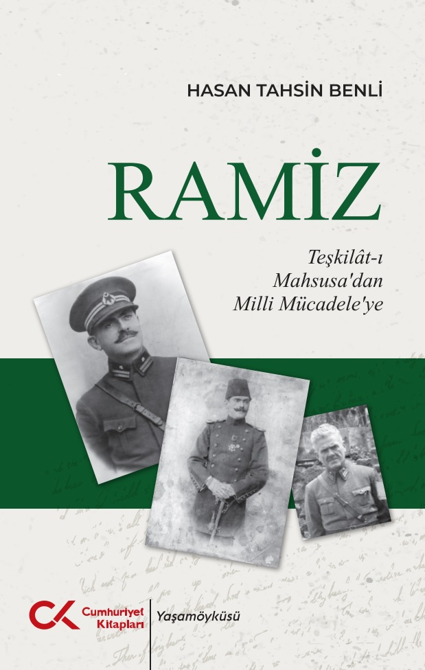 Ramiz - Teşkilat-ı Mahsusa’dan Milli Mücadele’ye Ramiz - Teşkilat-ı Mahsusa’dan Milli Mücadele’ye