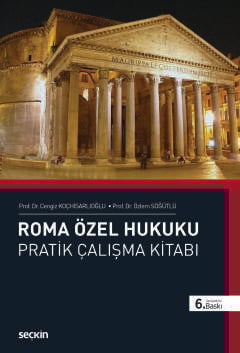 Roma Özel Hukuku Pratik Çalışma Kitabı Roma Özel Hukuku Pratik Çalışma Kitabı