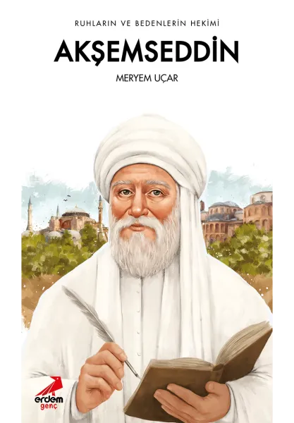 Ruhların ve Bedenlerin Hekimi Akşemseddin