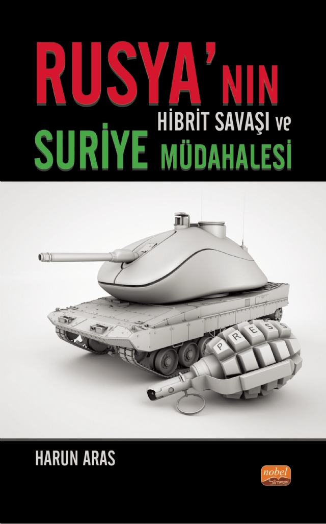 Rusya’nın Hibrit Savaşı ve Suriye Müdahalesi Rusya’nın Hibrit Savaşı ve Suriye Müdahalesi