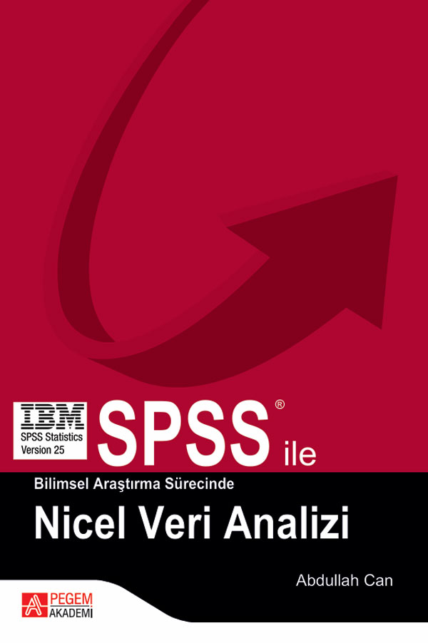 SPSS ile Bilimsel Araştırma Sürecinde Nicel Veri Analizi SPSS ile Bilimsel Araştırma Sürecinde Nicel Veri Analizi