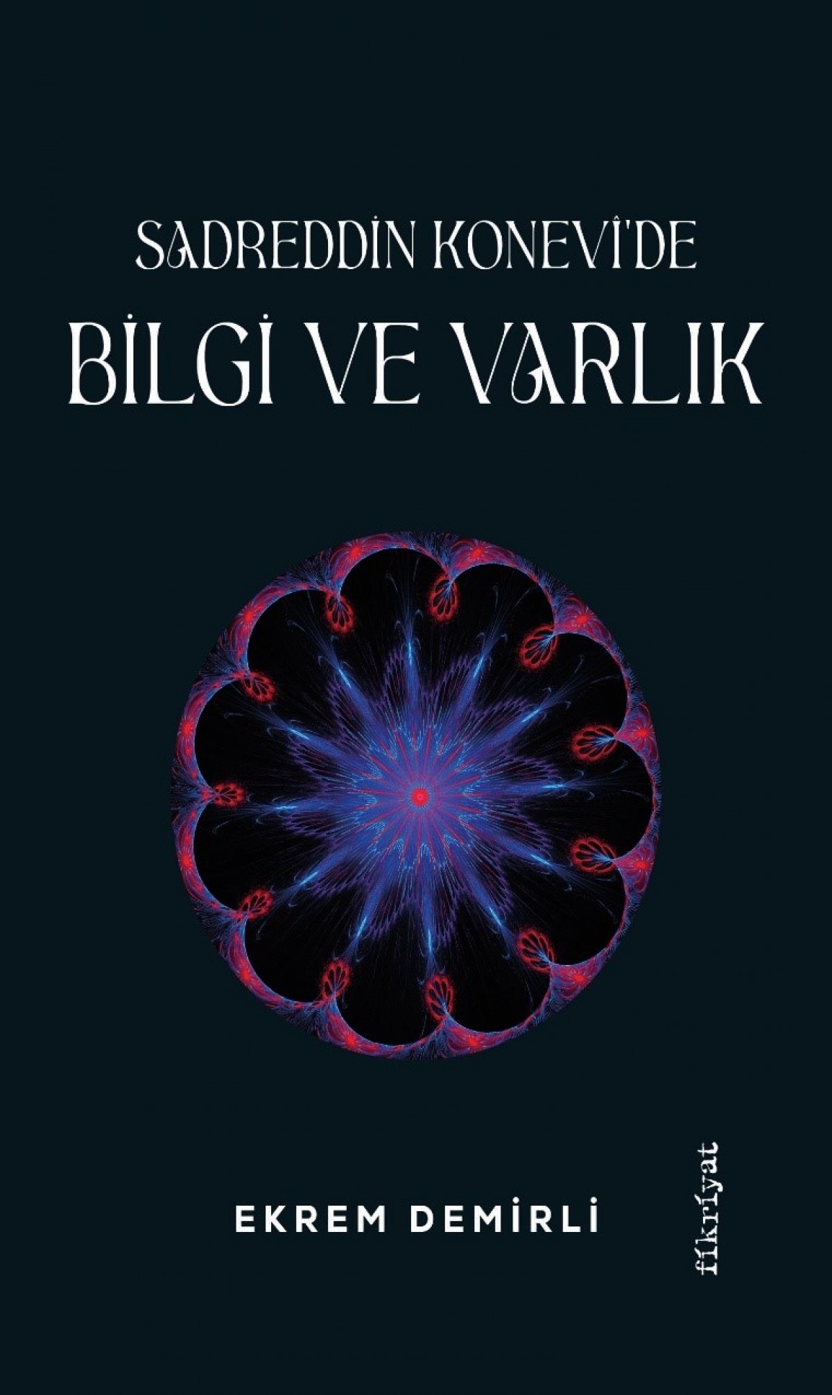 Sadrettin Konevi’de Bilgi ve Varlık Sadrettin Konevi’de Bilgi ve Varlık