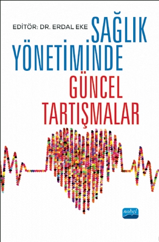 Sağlık Yönetiminde Güncel Tartışmalar