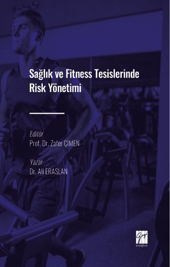 Sağlık ve Fitness Tesislerinde Risk Yönetimi Sağlık ve Fitness Tesislerinde Risk Yönetimi