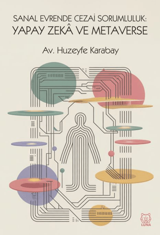 Sanal Evrende Cezai Sorumluluk: Yapay Zekâ ve Metaverse