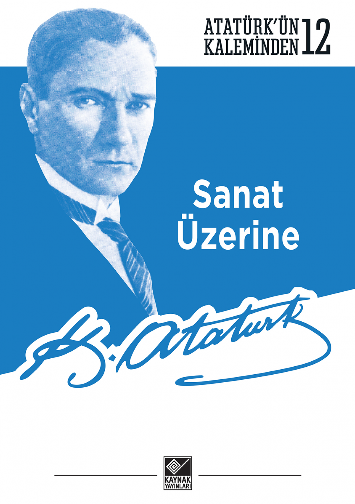 Sanat Üzerine - Atatürk’ün Kaleminden-122 Sanat Üzerine - Atatürk’ün Kaleminden-122