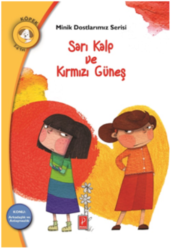Sarı Kalp ve Kırmızı Güneş - Minik Dostlarımız Serisi Sarı Kalp ve Kırmızı Güneş - Minik Dostlarımız Serisi