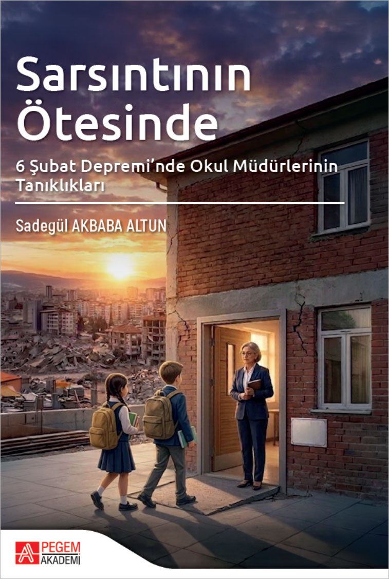 Sarsıntının Ötesinde 6 Şubat Depremi'nde Okul Müdürlerinin Tanıklıkları