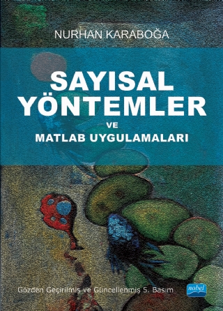 Sayısal Yöntemler ve Matlab Uygulamaları Sayısal Yöntemler ve Matlab Uygulamaları