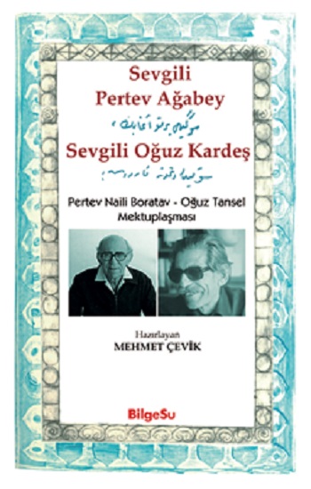 Sevgili Pertev Ağabey Sevgili Oğuz Kardeş