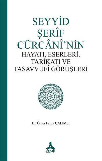 Seyyid Şerif Cürcani’nin Hayatı, Eserleri, Tarikatı Ve Tasavvufi Görüşleri