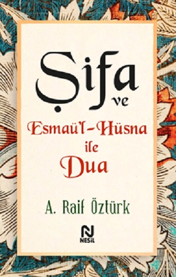 Şifa ve Esmaü’l-Hüsna ile Dua Şifa ve Esmaü’l-Hüsna ile Dua