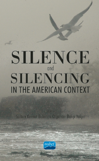 Silence and Silencing In the American Context Silence and Silencing In the American Context