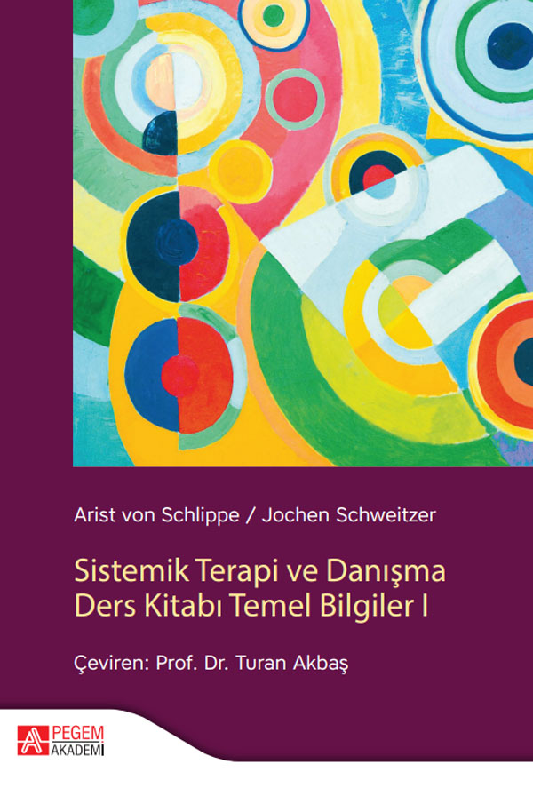 Sistemik Terapi ve Danışma Ders Kitabı Temel Bilgiler I Sistemik Terapi ve Danışma Ders Kitabı Temel Bilgiler I