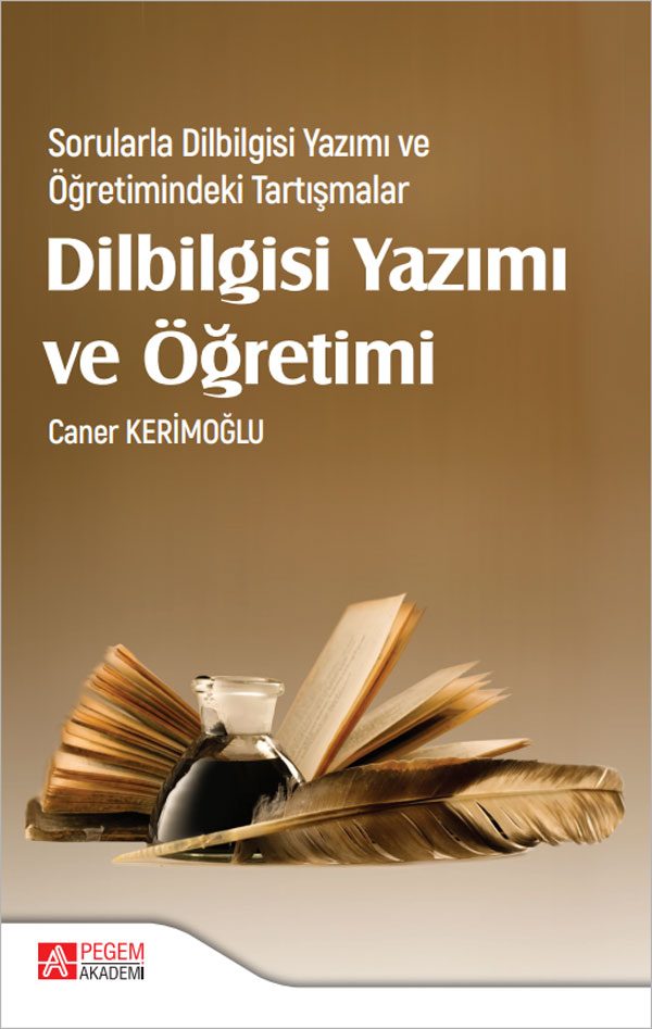 Sorularla Dilbilgisi Yazımı ve Öğretimindeki Tartışmalar Dilbilgisi Yazımı ve Öğretimi Sorularla Dilbilgisi Yazımı ve Öğretimindeki Tartışmalar Dilbilgisi Yazımı ve Öğretimi