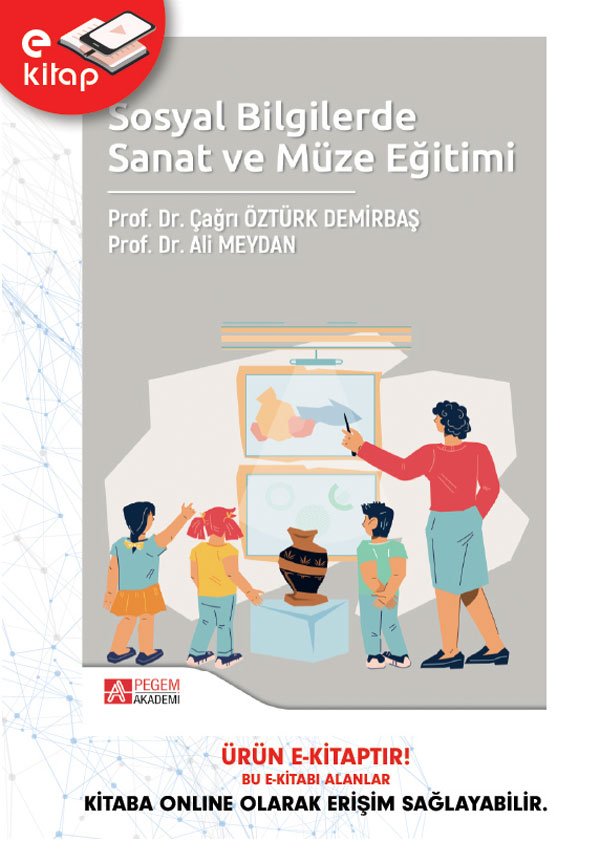 Sosyal Bilgilerde Sanat ve Müze Eğitimi (e-kitap) Sosyal Bilgilerde Sanat ve Müze Eğitimi (e-kitap)