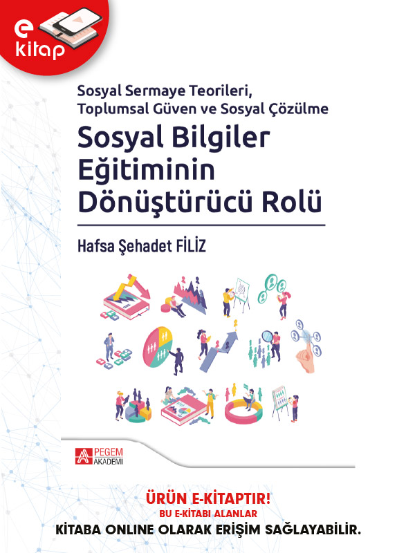 Sosyal Sermaye Teorileri,Toplumsal Güven ve Sosyal Çözülme Sosyal Bilgiler Eğitiminin Dönüştürücü Rolü (e-kitap) Sosyal Sermaye Teorileri,Toplumsal Güven ve Sosyal Çözülme Sosyal Bilgiler Eğitiminin Dönüştürücü Rolü (e-kitap)