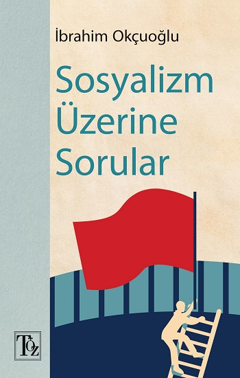 Sosyalizm Üzerine Sorular Sosyalizm Üzerine Sorular