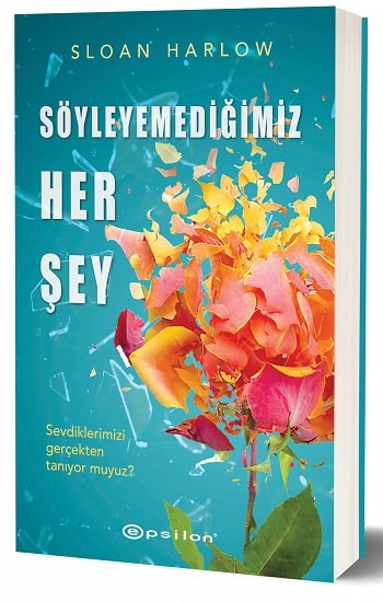 Söyleyemediğimiz Her Şey Söyleyemediğimiz Her Şey