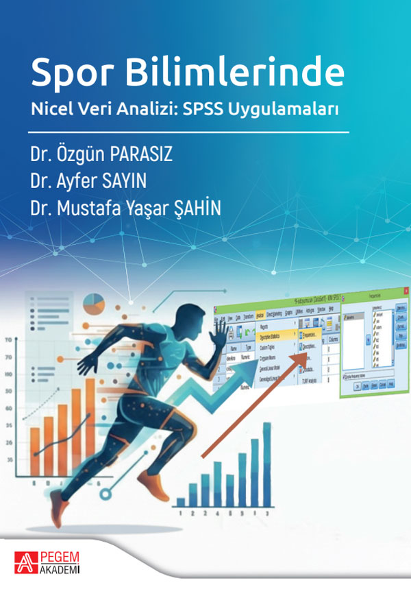 Spor Bilimlerinde Nicel Veri Analizi: SPSS Uygulamaları Spor Bilimlerinde Nicel Veri Analizi: SPSS Uygulamaları