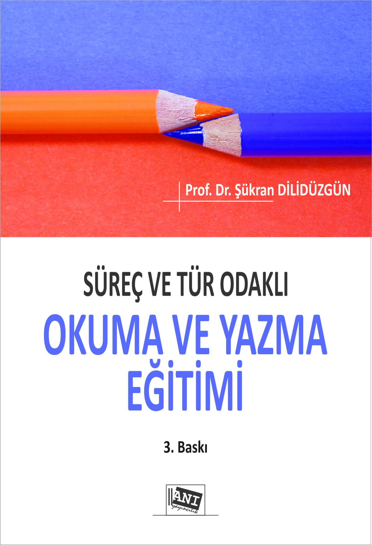 Süreç ve Tür Odaklı Okuma ve Yazma Eğitimi Süreç ve Tür Odaklı Okuma ve Yazma Eğitimi