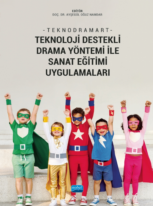 TEKNODRAMART - Teknoloji Destekli Drama Yöntemi ile Sanat Eğitimi Uygulamaları TEKNODRAMART - Teknoloji Destekli Drama Yöntemi ile Sanat Eğitimi Uygulamaları